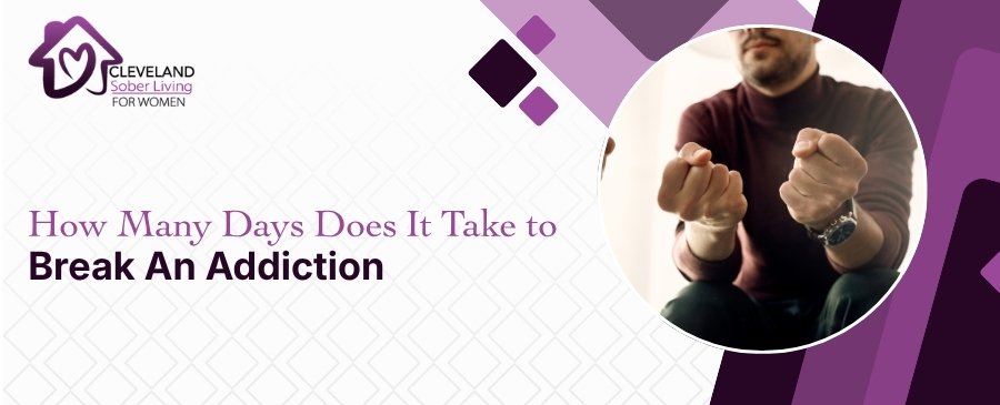 how many days does it take to break an addiction