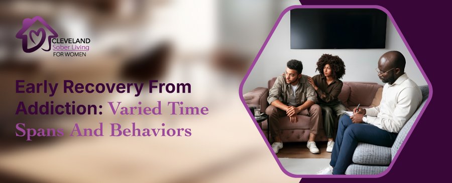 Early Recovery From Addiction